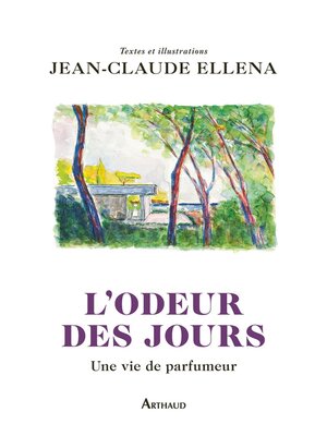 cover image of L'odeur des jours. Une vie de parfumeur